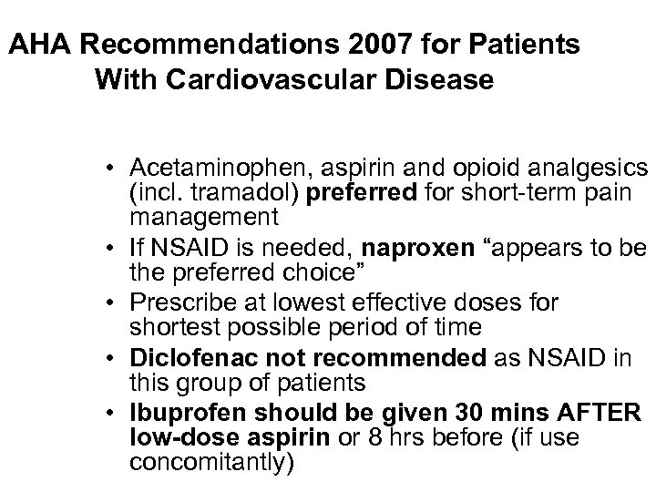 AHA Recommendations 2007 for Patients With Cardiovascular Disease • Acetaminophen, aspirin and opioid analgesics