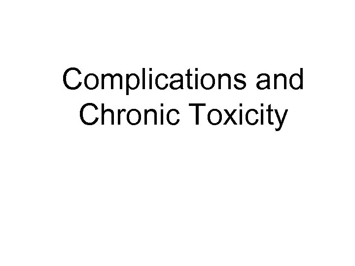 Complications and Chronic Toxicity 