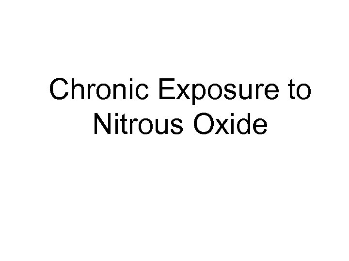 Chronic Exposure to Nitrous Oxide 
