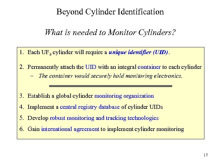 Beyond Cylinder Identification What is needed to Monitor Cylinders? 1. Each UF 6 cylinder