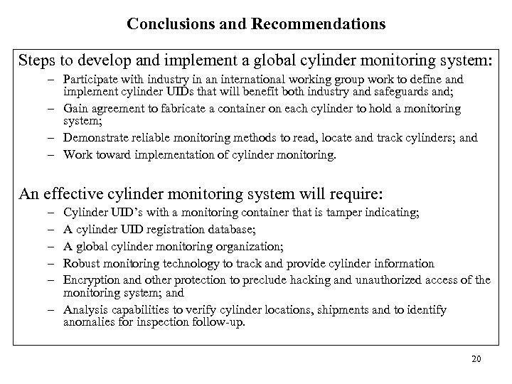 Conclusions and Recommendations Steps to develop and implement a global cylinder monitoring system: –