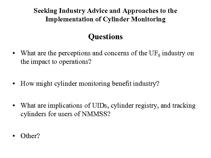 Seeking Industry Advice and Approaches to the Implementation of Cylinder Monitoring Questions • What