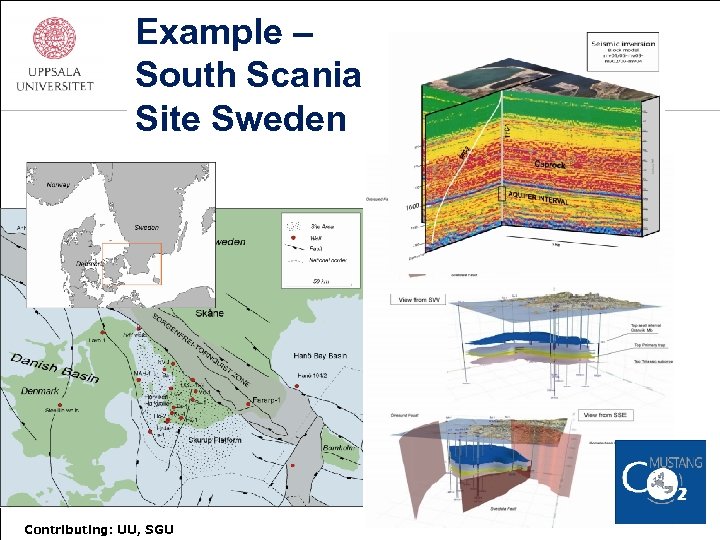 Example – South Scania Site Sweden Contributing: UU, SGU 