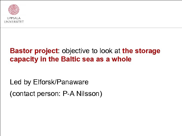 Bastor project: objective to look at the storage capacity in the Baltic sea as