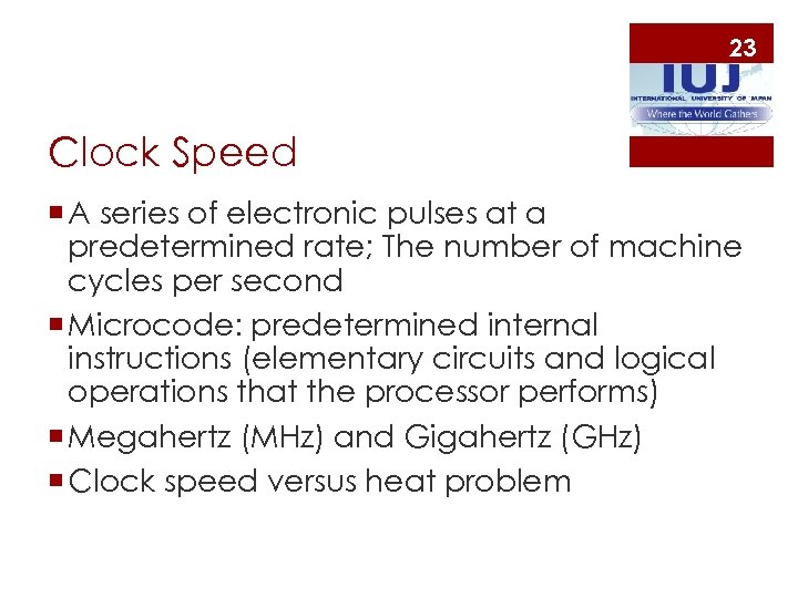23 Clock Speed ¡ A series of electronic pulses at a predetermined rate; The