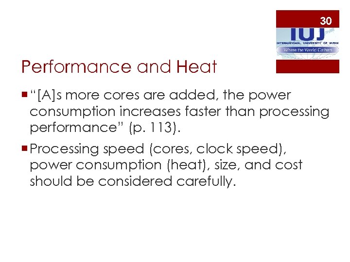 30 Performance and Heat ¡ “[A]s more cores are added, the power consumption increases