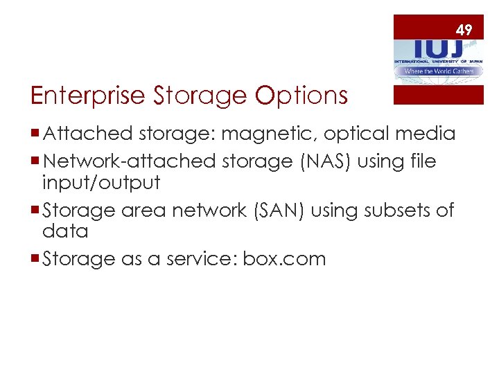 49 Enterprise Storage Options ¡ Attached storage: magnetic, optical media ¡ Network-attached storage (NAS)