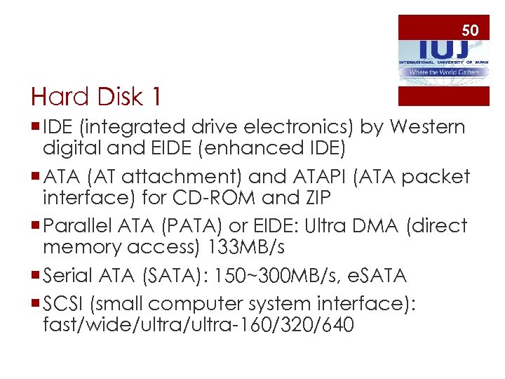 50 Hard Disk 1 ¡ IDE (integrated drive electronics) by Western digital and EIDE