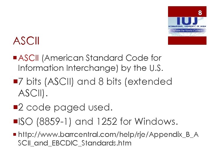 8 ASCII ¡ ASCII (American Standard Code for Information Interchange) by the U. S.