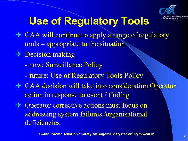 Use of Regulatory Tools Q CAA will continue to apply a range of regulatory