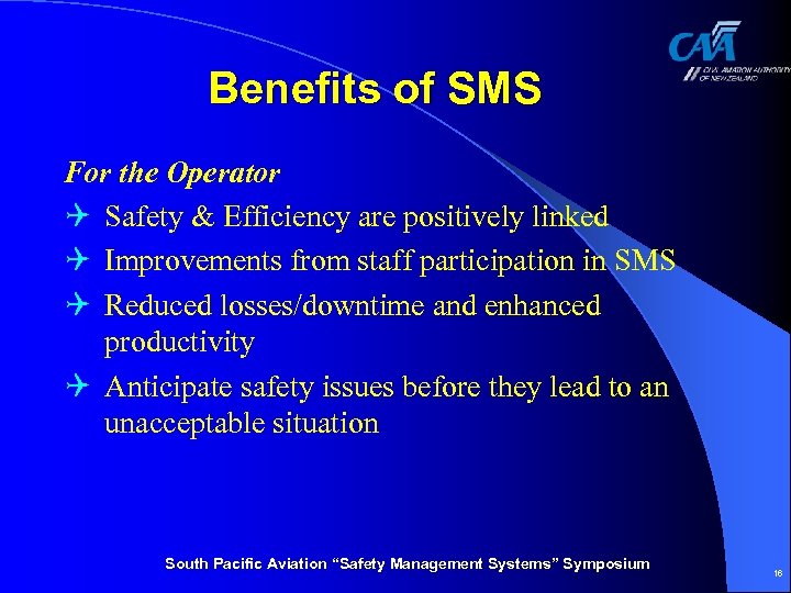 Benefits of SMS For the Operator Q Safety & Efficiency are positively linked Q