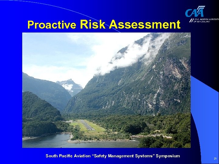 Proactive Risk Assessment South Pacific Aviation “Safety Management Systems” Symposium 21 