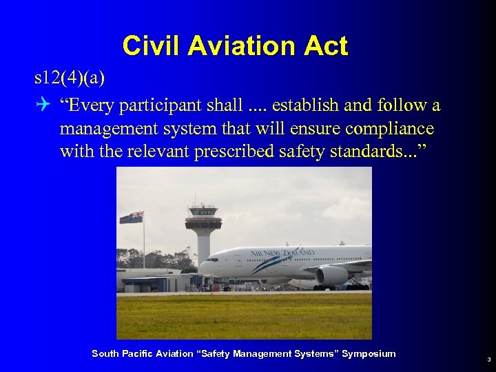 Civil Aviation Act s 12(4)(a) Q “Every participant shall. . establish and follow a