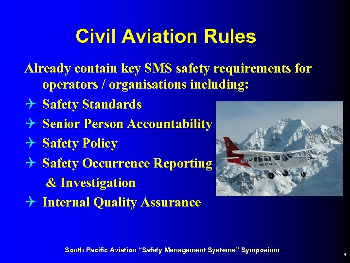 Civil Aviation Rules Already contain key SMS safety requirements for operators / organisations including: