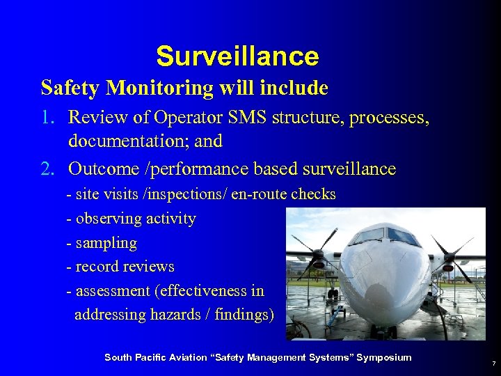 Surveillance Safety Monitoring will include 1. Review of Operator SMS structure, processes, documentation; and