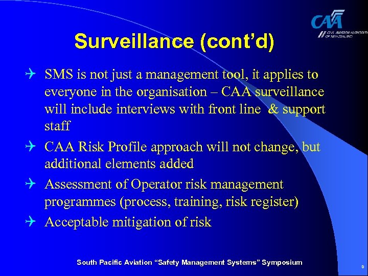 Surveillance (cont’d) Q SMS is not just a management tool, it applies to everyone