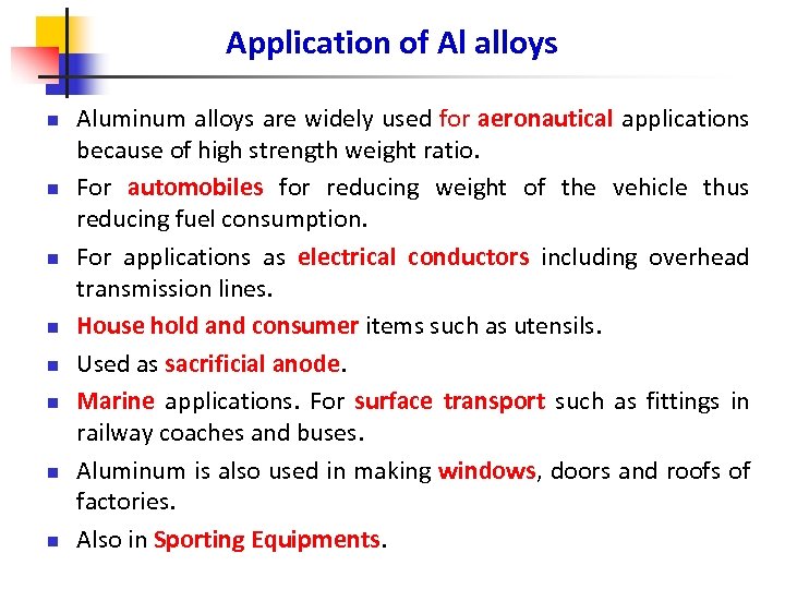 Application of Al alloys n n n n Aluminum alloys are widely used for