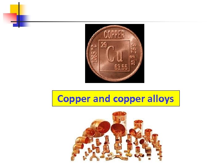 Copper and copper alloys 