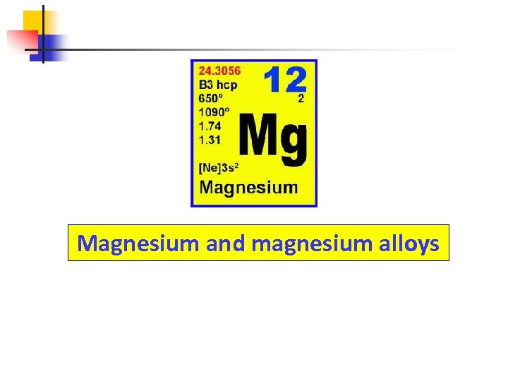 Magnesium and magnesium alloys 