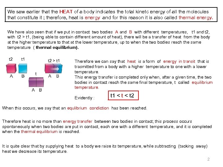 We saw earlier that the HEAT of a body indicates the total kinetc energy