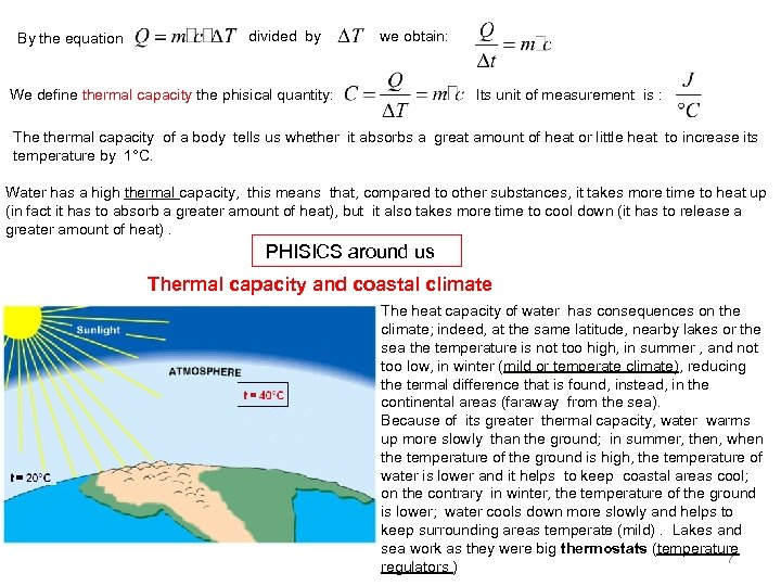 By the equation divided by we obtain: We define thermal capacity the phisical quantity: