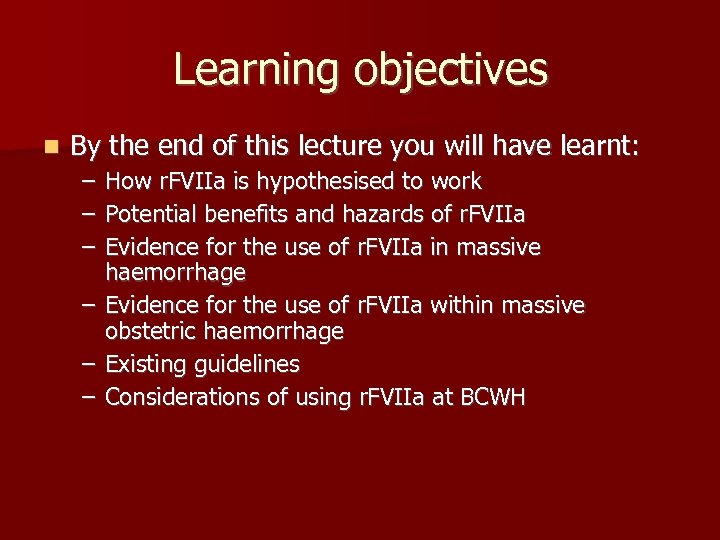 Learning objectives n By the end of this lecture you will have learnt: –