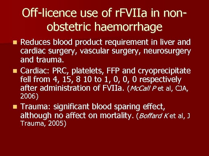 Off-licence use of r. FVIIa in nonobstetric haemorrhage Reduces blood product requirement in liver