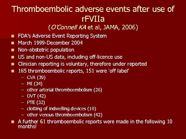 Thromboembolic adverse events after use of r. FVIIa (O’Connell KA et al, JAMA, 2006)