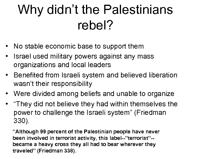 Why didn’t the Palestinians rebel? • No stable economic base to support them •