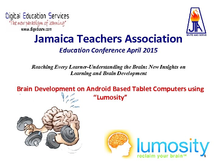 Jamaica Teachers Association Education Conference April 2015 Reaching Every Learner-Understanding the Brain: New Insights
