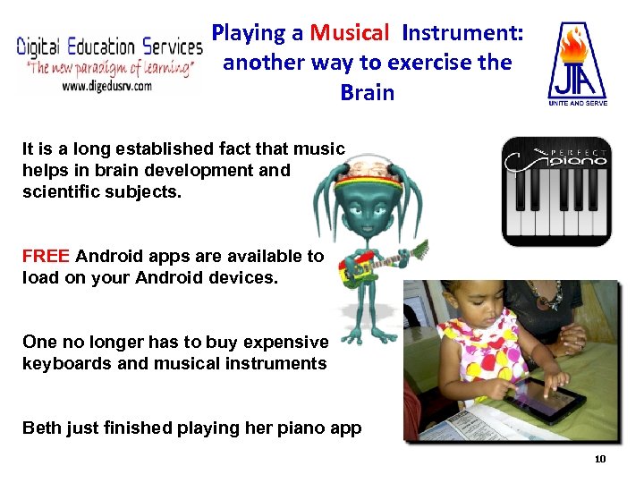 Playing a Musical Instrument: another way to exercise the Brain It is a long