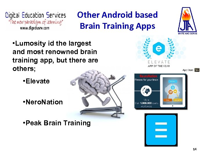 Other Android based Brain Training Apps • Lumosity id the largest and most renowned