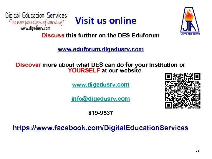 Visit us online Discuss this further on the DES Eduforum www. eduforum. digedusrv. com
