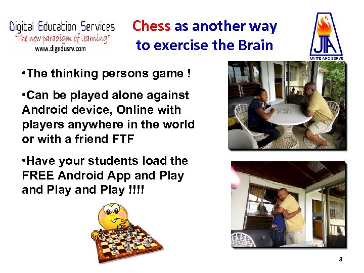 Chess as another way to exercise the Brain • The thinking persons game !