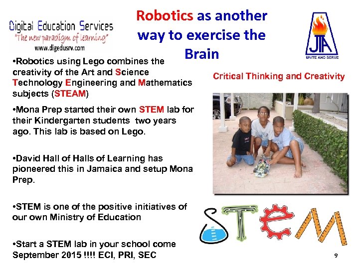 Robotics as another way to exercise the Brain • Robotics using Lego combines the