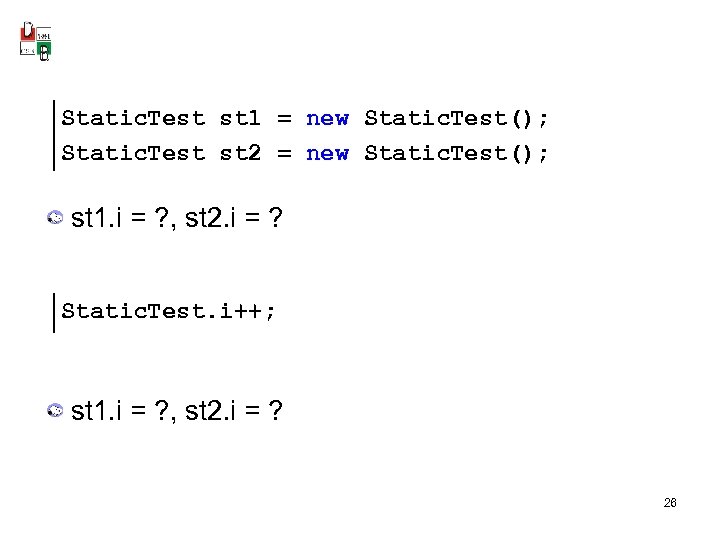 Static. Test st 1 = new Static. Test(); Static. Test st 2 = new
