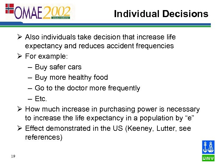 Individual Decisions Ø Also individuals take decision that increase life expectancy and reduces accident