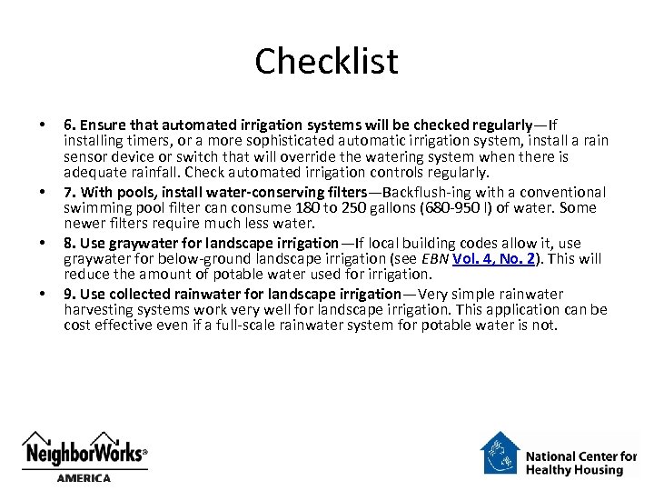 Checklist • • 6. Ensure that automated irrigation systems will be checked regularly—If installing