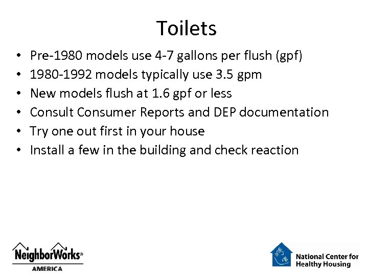 Toilets • • • Pre-1980 models use 4 -7 gallons per flush (gpf) 1980