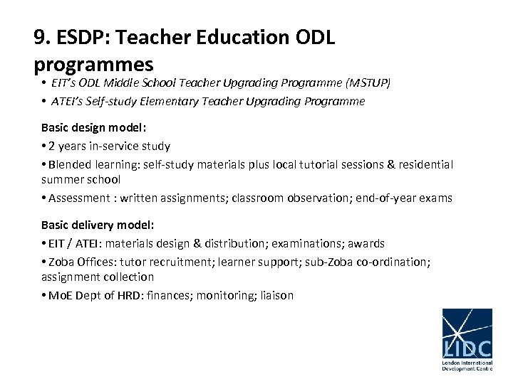 9. ESDP: Teacher Education ODL programmes • EIT’s ODL Middle School Teacher Upgrading Programme