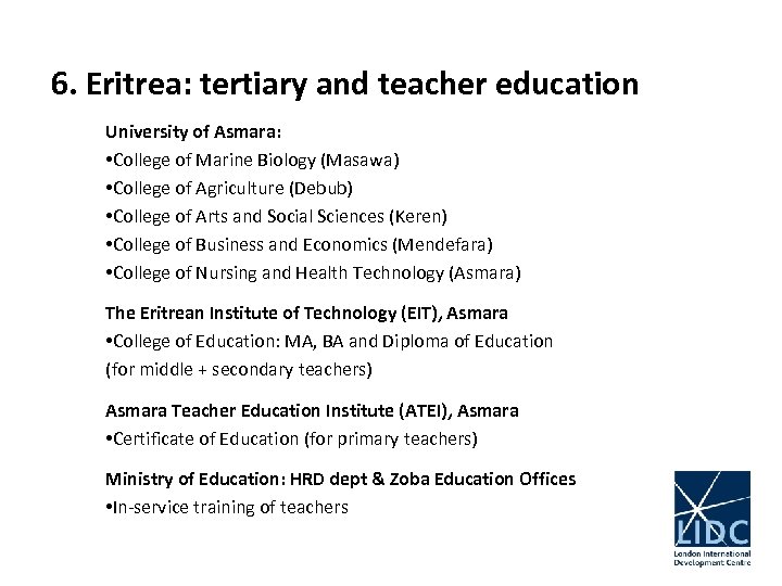 6. Eritrea: tertiary and teacher education University of Asmara: • College of Marine Biology