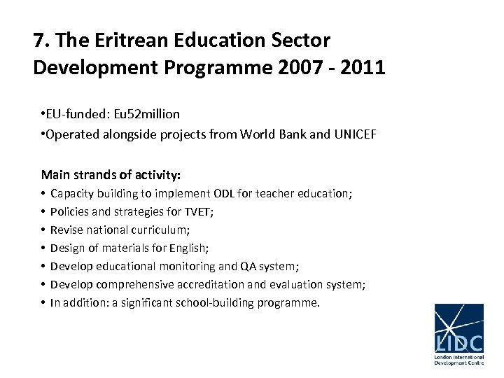 7. The Eritrean Education Sector Development Programme 2007 - 2011 • EU-funded: Eu 52
