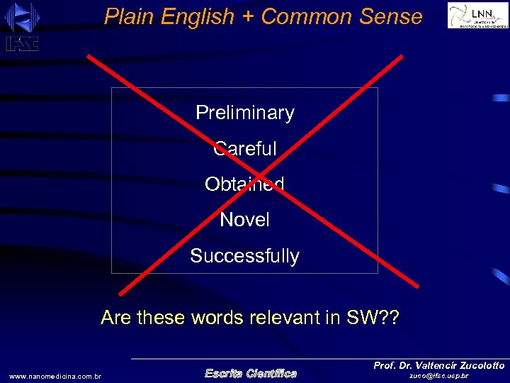 Plain English + Common Sense Preliminary Careful Obtained Novel Successfully Are these words relevant