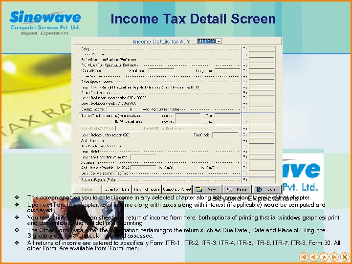 Income Tax Detail Screen v v v This screen enables you to enter income