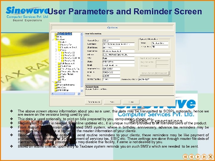 User Parameters and Reminder Screen v v v The above screen stores information about