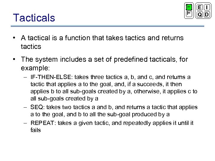 Tacticals ` ² E I Q D • A tactical is a function that