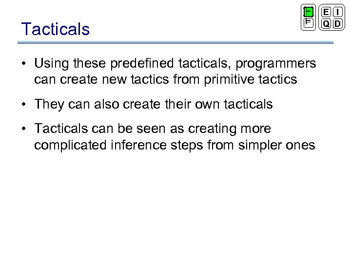 Tacticals ` ² • Using these predefined tacticals, programmers can create new tactics from