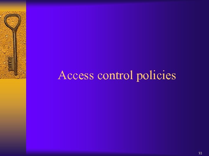 Access control policies 32 