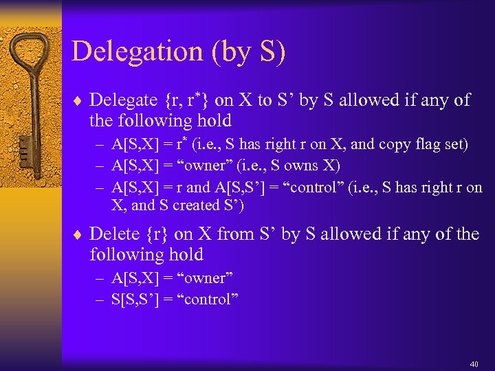 Delegation (by S) ¨ Delegate {r, r*} on X to S’ by S allowed