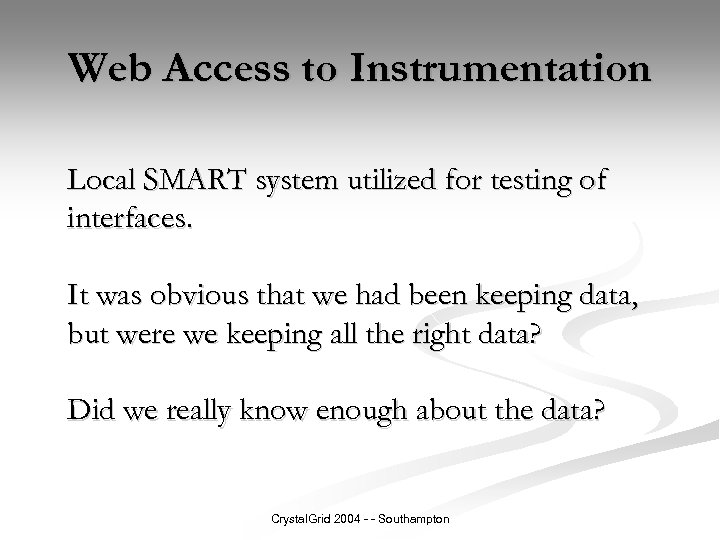 Web Access to Instrumentation Local SMART system utilized for testing of interfaces. It was